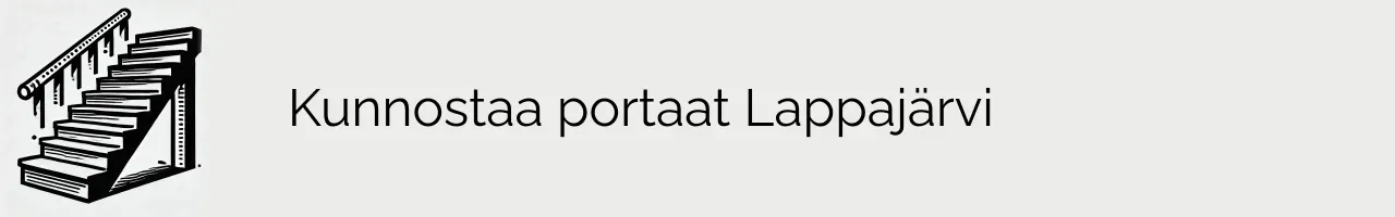 Kunnostaa portaat Lappajärvi